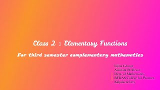 Famous ELEMENTARY FUNCTIONS [CLASS 2](For 3 rd semester BSc complementary mathematics) Profile