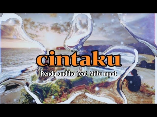 CINTAKU rendy andika feat miita mpot lirik cover class=