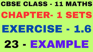 23Example Chapter1 Exercise 1.6 example 23 l Class 11 Maths l Cbse NCERT Class 11th maths l Ch Sets