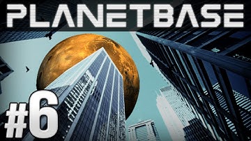 Planetbase - Ep. 6 - BIGGER IS BETTER | Let