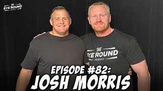 #82 Josh Morris | The Bye Round With James Graham