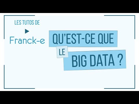[ Les Tutos de Franck-e ] Qu'est-ce que le Big Data ?