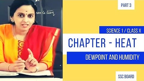 ||Class 10 ||Science 1|| Chapter 5 Heat ||Part 3 ||Dewpoint and Humidity|| Maharashtra Board||