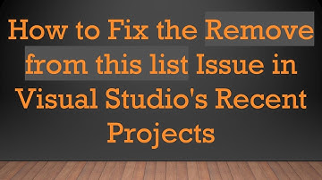 How to Fix the Remove from this list Issue in Visual Studio