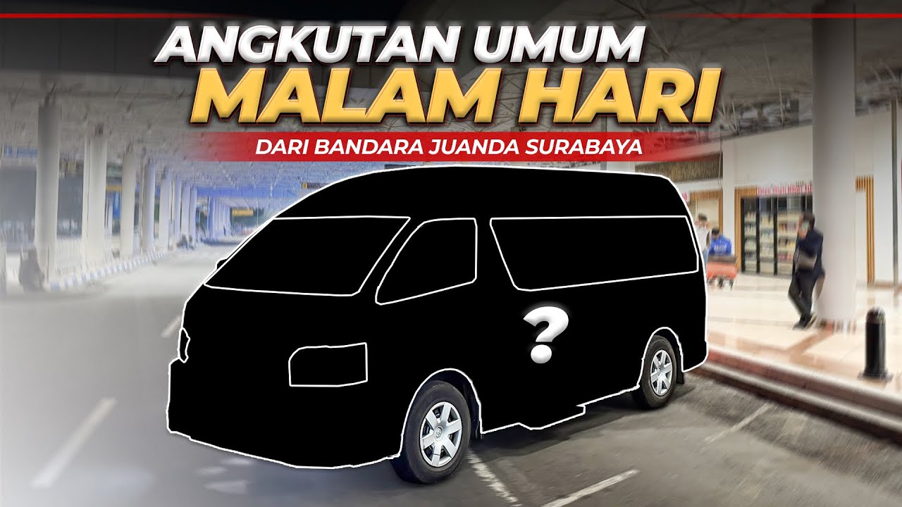 Solusi Transportasi Malam Hari Dari Bandara Juanda Surabaya
