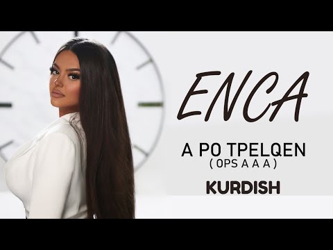 ENCA - A Po Tpelqen - Kurdish subtitle by : Rekar Zaman