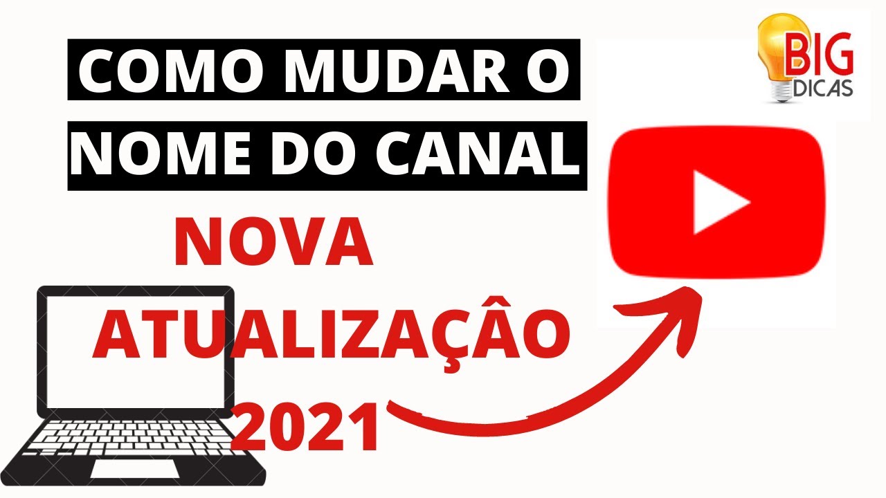 Como Mudar o Nome do canal no YouTube 2021 [NOVA VERSÃO] - YouTube