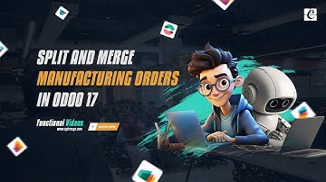How to Configure Split & Merge Manufacturing Orders in Odoo 17 Manufacturing App | Odoo 17 Tutorials