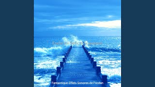 Ambiance, Somnolent - Fantastique Effets Sonores de l'océan