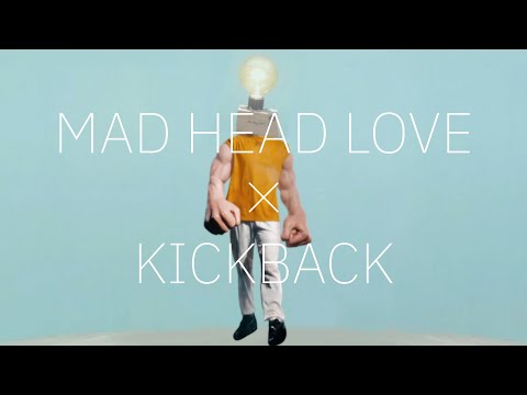 「MAD HEAD LOVE」の音楽にKICKBACKの映像を合わせると意味不明だった。