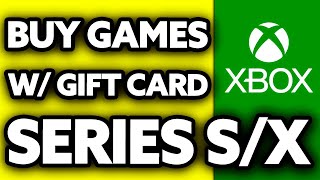 How To Buy Games on Xbox Series S/X with Gift Card (2024)