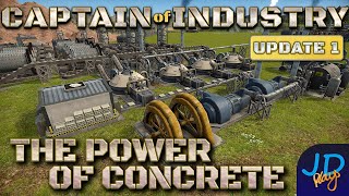 The Power of Concrete 🚛 Ep4 🚜 Captain of Industry  Update 1 👷 Lets Play, Walkthrough