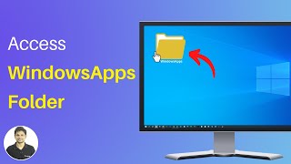 How to Get Access to WindowsApps Folder in Windows 10?