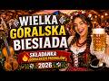 Wielka Góralska Biesiada 🔥 Składanka Góralskich Przebojów 2026