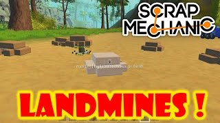 Experimental Landmines! [Scrap Mechanic HD]