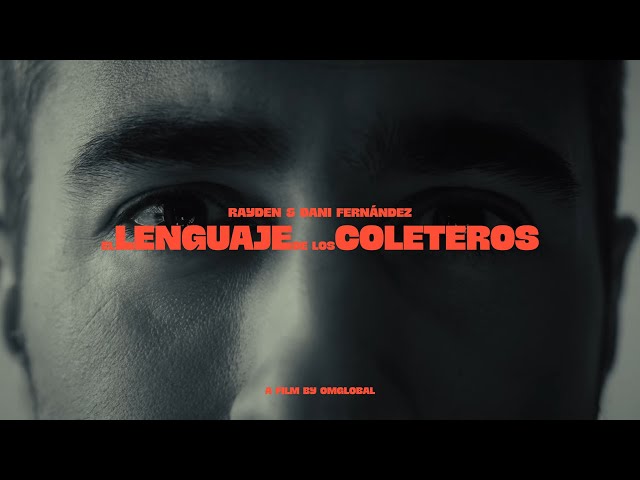 Rayden, Dani Fernández - El lenguaje de los coleteros (Videoclip Oficial) class=