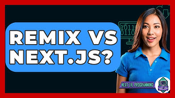 Remix Vs Next.js? - Next LVL Programming