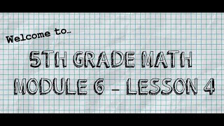 Grade 5 Module 6 Lesson 4