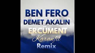 Ben Fero - Demet Akalın (Ercüment Karanfil Remix) Resimi