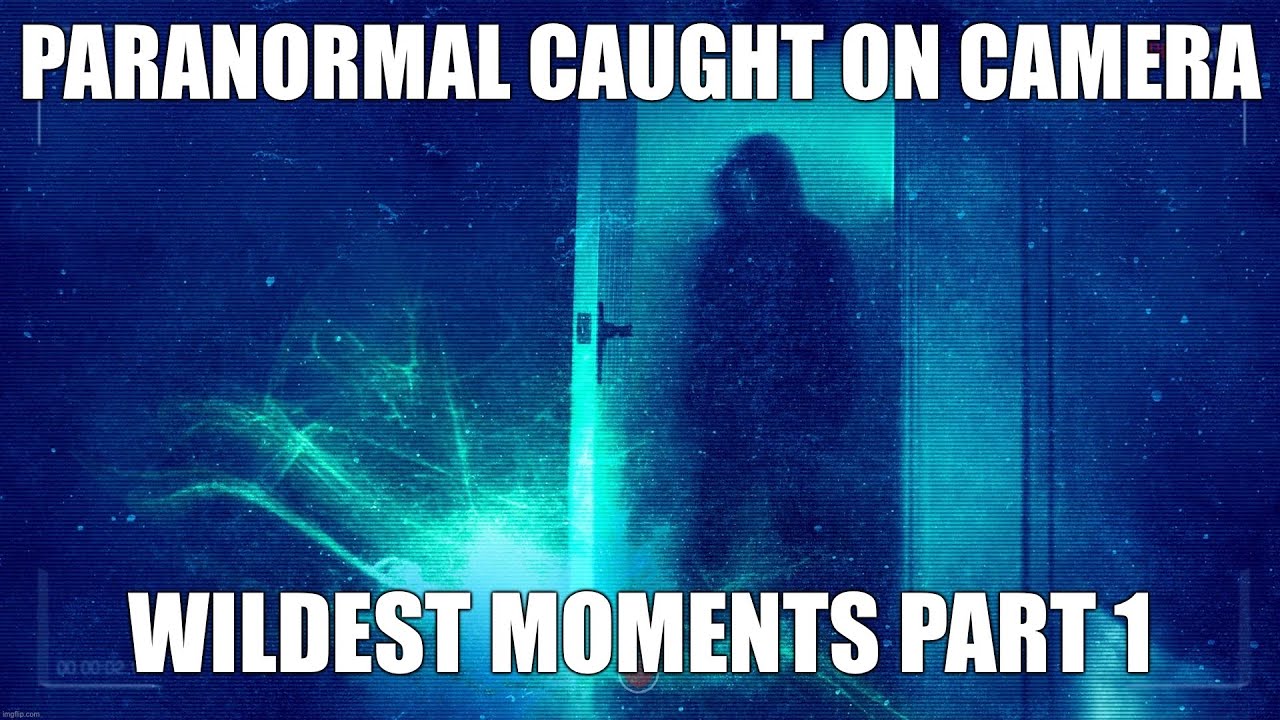 Paranormal Caught On Camera Wildest Moments Part 1 (1080p HD) - YouTube