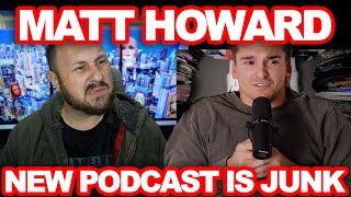 Matt Howard s New Podcast Idea Is Dumb But My Wife Thought He Made Some Good Points