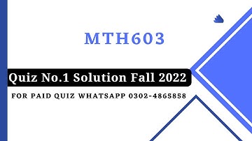 Mth603 Quiz No 1 Solution fall 2022