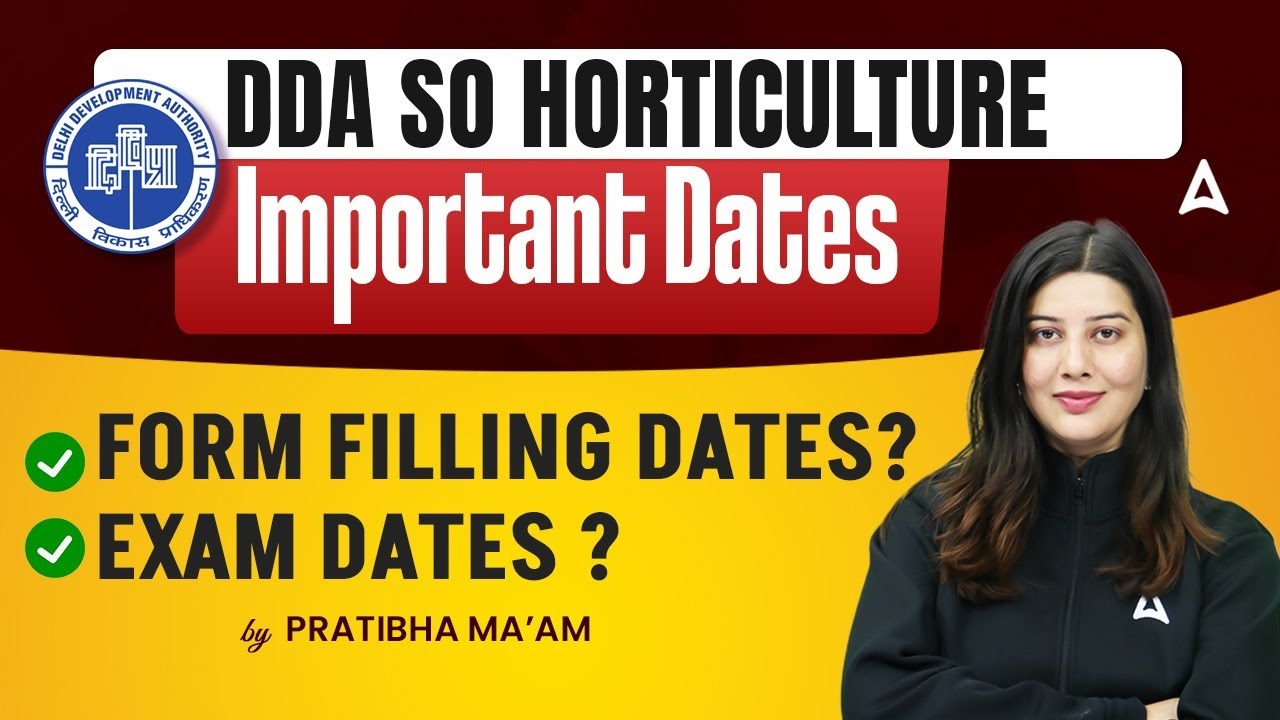 DDA SO Horticulture 2025 | Important Dates | DDA SO Horticulture Form Filling Dates | Exam Dates