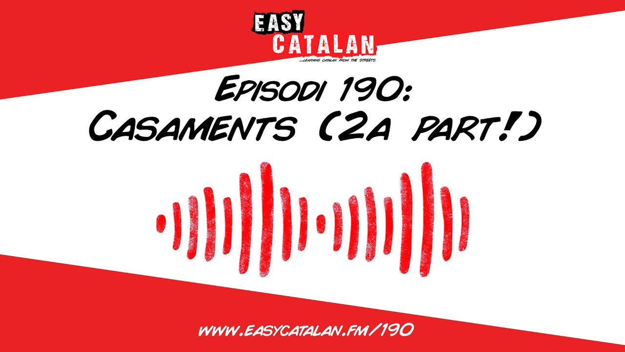 Com són els casaments catalans? | Easy Catalan Podcast 190