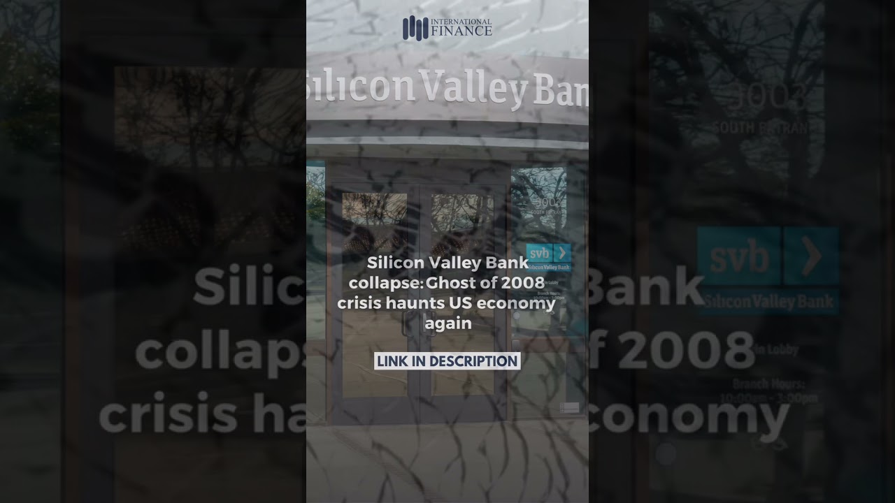 Silicon Valley Bank collapse: Ghost of 2008 crisis haunts US economy again