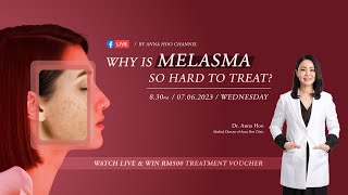Dr. Anna Hoo explains: Why Is Melasma So Hard To Treat? | 为什么黄褐斑这么难治疗？