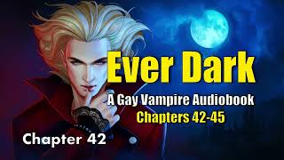 Gay/BL Vampire Romance: Ever Dark Audiobook Chapters 42-45