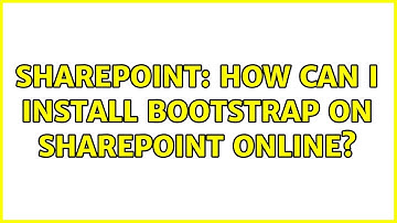 Sharepoint: How can I install bootstrap on SharePoint Online? (4 Solutions!!)