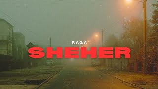 Sheher - Raga (Lyrics)