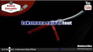 Karaoke Iyet Bustami - Laksmana Raja Dilaut