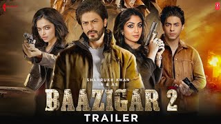 Baazigar 2 Official Trailer | Shahrukh Khan | Deepika Padukone | Shilpa Sheety | Srk New movie