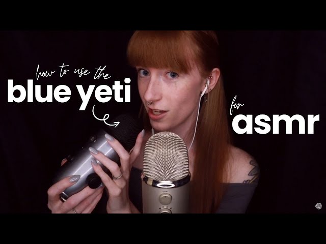 How to Use the Blue Yeti Microphone for ASMR | Whispered Tutorial