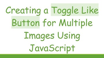 Creating a Toggle Like Button for Multiple Images Using JavaScript