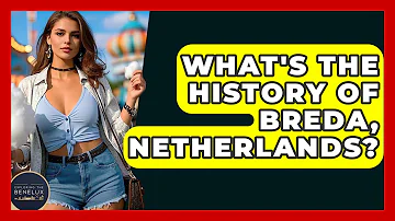 What's The History Of Breda, Netherlands? - Exploring The Benelux