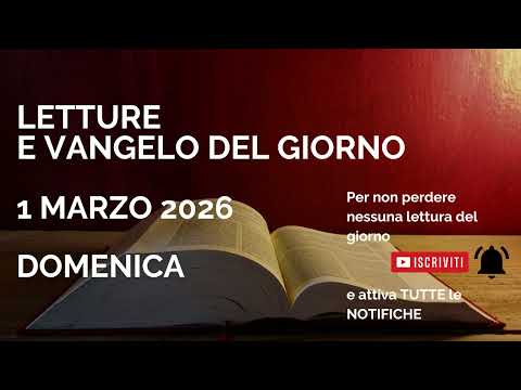 Letture e Vangelo del giorno - Domenica 1 Marzo 2026 Audio letture della Parola Vangelo