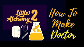 Little Alchemy 2-How To Make Doctor Cheats & Hints