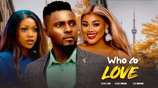 WHO TO LOVE - MAURICE SAM, CHIOMA NWAOHA, UCHE MONTANA 2023 NIGERIAN MOVIE