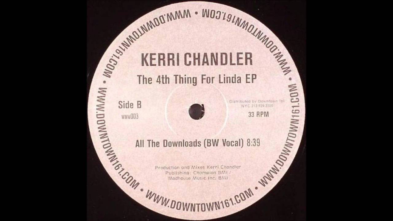 Kerri Chandler - All The Downloads (BW Vocal)