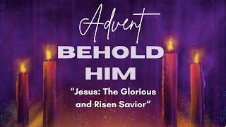 December 21, 2025 | Behold Him| ERCC