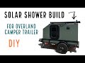 DIY Solar Shower for Overland Camping - roof top shower system for hot water while camping