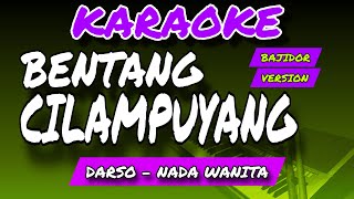 BENTANG CILAMPUYANG - KARAOKE VERSION - DARSO - NADA WANITA