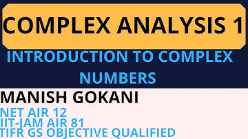 COMPLEX ANALYSIS 1 | INTRODUCTION TO COMPLEX NUMBERS | CSIR NET | GATE | NBHM Ph.D. | CMI
