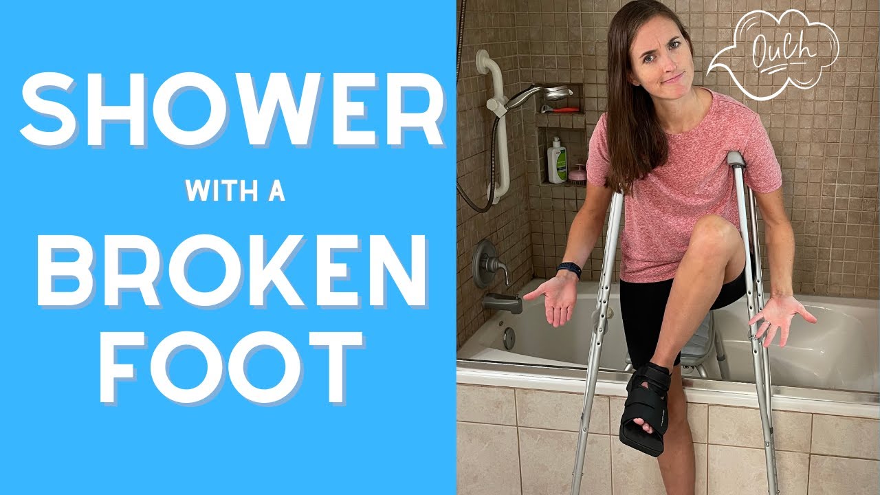 How to Shower with a Broken Foot? | Sprained Ankle, Broken Ankle, Foot  Surgery - YouTube