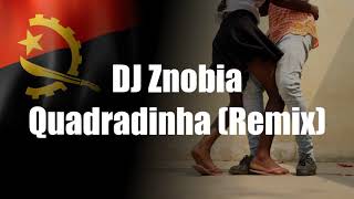 DJ Znobia - Quadradinha (Remix)