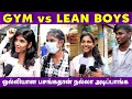 Gym boy vs lean boys  gym boys  weast      chennai talks