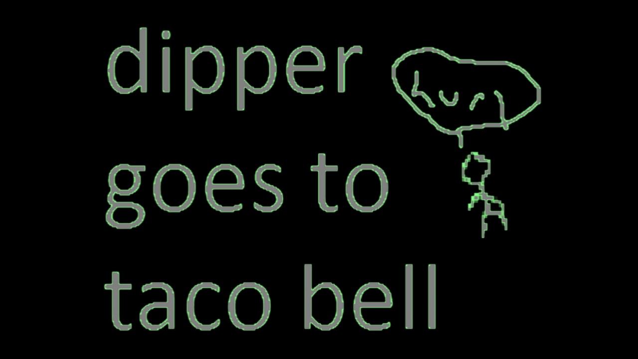 Dipper goes to Taco Bell.